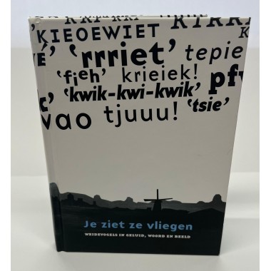 Je ziet ze vliegen |...